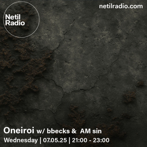 Oneiroi w/ bbecks & AM sin - 7th May 2025