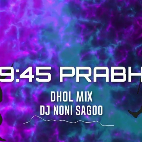9:54 Dhol Mix | Prabh | Dj Noni Sagoo | Latest Punjabi Bhangra Remix 2023