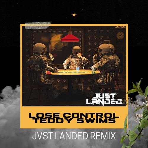 Teddy Swims - Lose Control (JVST LANDED remix)