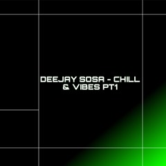 Chill & Vibes Pt 1
