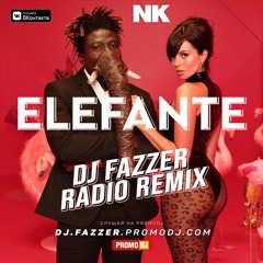 NK - Elefante (DJ Fazzer Radio Remix)