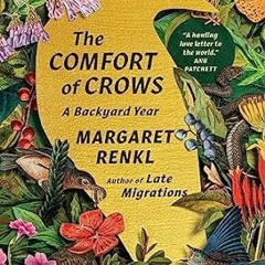 EPUB [eBook] The Comfort of Crows: A Backyard Year