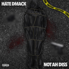 Hate Dmack/Not A Diss
