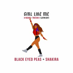 Girl Like Me (D-Rashid & Tristan H Latin Edit) Filtered