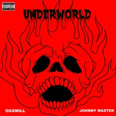 ogxmill & Johnny Master ⌁ Underworld