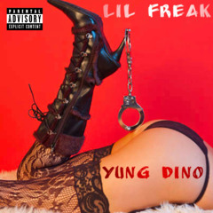 LIL Freak - Yung Dino (Prod. By Meteor Smash And Yung Dino)