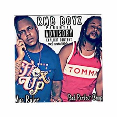 RMB BOYZ WHY BAD PERFECT CHOPPA & MAC RULER