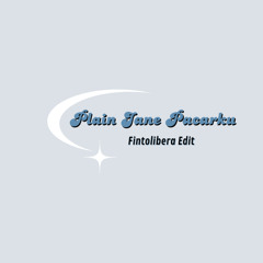 Plain Jane Pacarku - ( Fintolibera Edit )
