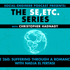 Ep. 260 - The SE ETC Series - Suffering Through a Romance Scam with Nadja El Fertasi