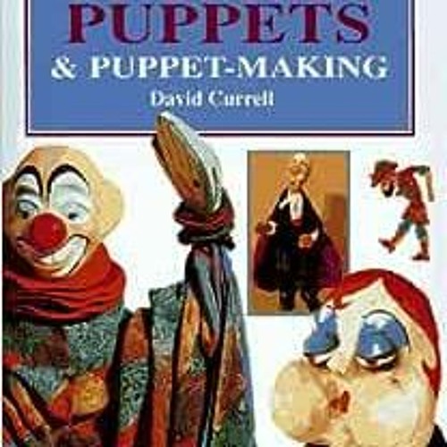 Stream ( Ck7 ) Introduction to Puppets and PuppetMaking by David