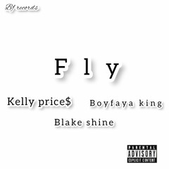 FLY (part. Boyfaya King & Blake shine)