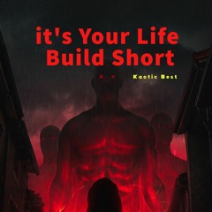 it's Your Life Build Short