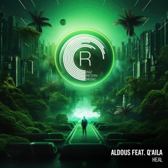 Aldous feat. Q'AILA - Heal