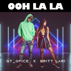 GT_Ofice & Britt Lari - ‘Ooh La La’