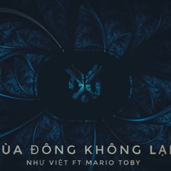 Như Việt Ft Mario Toby -  Mùa Đông Không Lạnh [DeepHouse Mix] ✔️