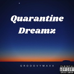 Quarantine Dreamz