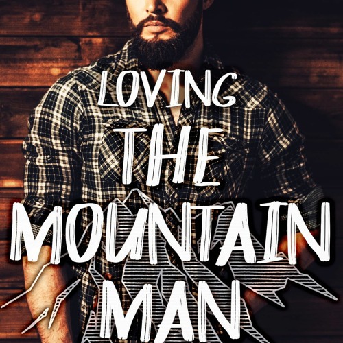 Stream Loving the Mountain Man by Gemma Weir by User 273239802 Listen