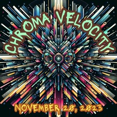 Chroma Velocity - 'Live On Twitch' - November 20, 2023