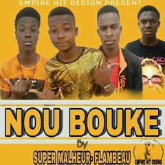 NOU BOUKE (SMF) bySuper Malheur Flambeau