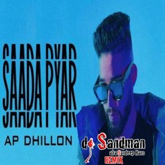 Saada Pyar (dj Sandman Remix) | AP Dhillon