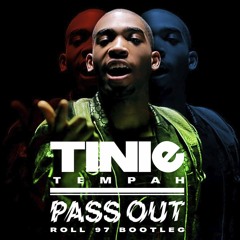 Tinie Tempah - Pass Out (Roll97 Bootleg) [FREE DOWNLOAD]