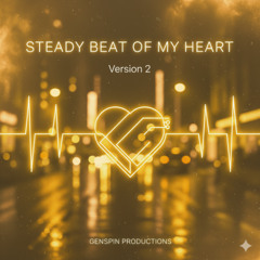 Steady Beat Of My Heart - Version 2