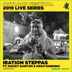 Iration Steppas ft Macky Banton & Dego Ranking - Live at Outlook 2019