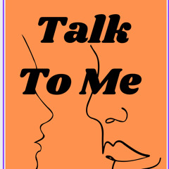Talk To Me