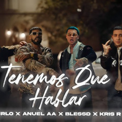 BLESSD, PIRLO, ANUEL AA, KRIS R - TENEMOS QUE HABLAR 👄💄