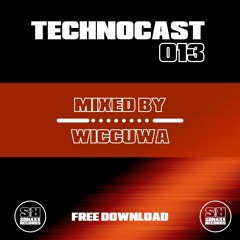 TECHNOCAST 013 MIXED BY WICCUWA (FREE DOWNLOAD)