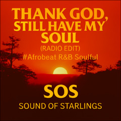 Thank God, Still Have My Soul  #Afrobeat R&B Soulful