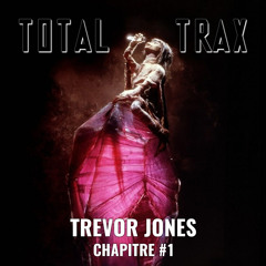 Trevor Jones – Chapitre #1