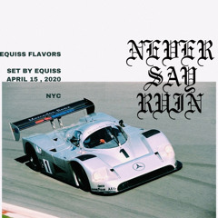Never Say Ruin : Equiss Flavors ( Set By Equiss)