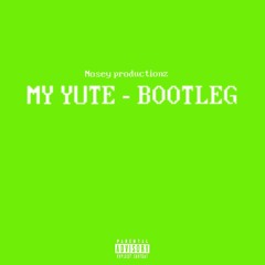 MY YUTE BOOTLEG