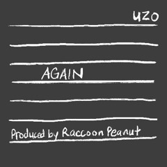 Again - Uzo, Prod. Raccoon Peanut