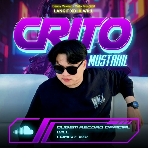 CRITO MUSTAHIL [ LANGIT XDI X WILL ] #SUPERWILL