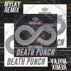 Five Finger Death Punch  - Inside Out (Mylky Remix)