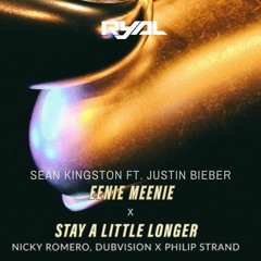 Sean Kingston x Nicky Romero & Dubvision - Eenie Meenie x Stay A Little Longer (RyAL Mashup Edit)