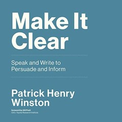 ACCESS EPUB 📕 Make It Clear: Speak and Write to Persuade and Inform by  Patrick Henr