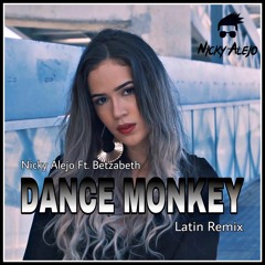 Nicky Alejo Feat. Betzabeth Dance Monkey (Latin Remix) Descarga Gratuita Click (Buy)