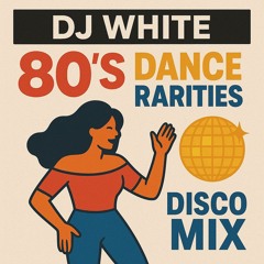 80`s Dance Rarities (Disco Mix)