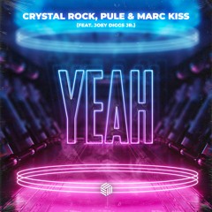 Crystal Rock, Pule & Marc Kiss - Yeah (ft. Joey Diggs Jr.)