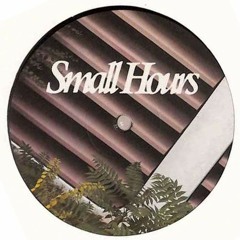 Small Hours 005 Small Hours 005