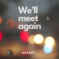 Absent. - We'll meet again