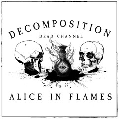 Decomposition - Fig. 27: Alice In Flames