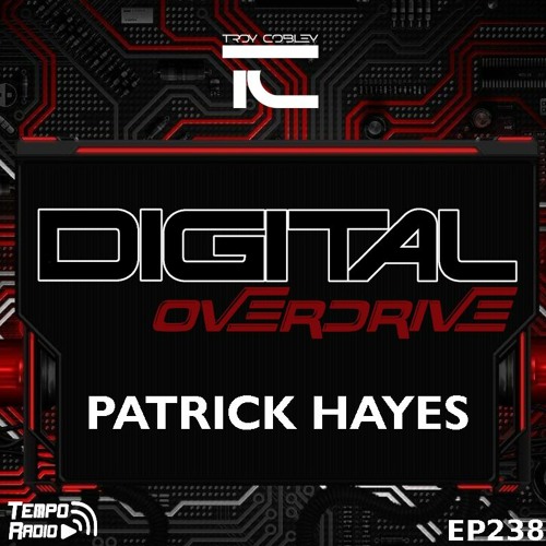 Digital Overdrive 238 (Patrick Hayes Guest Mix)