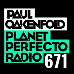 Planet Perfecto 671 ft. Paul Oakenfold