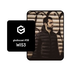 Gladiocast #59 - Wis3