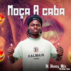 Dj Disney Mix & The Boss Team - Moça acaba (Afro House)
