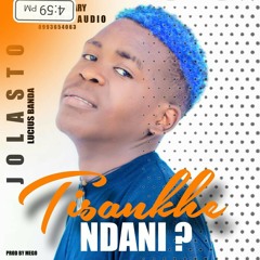 Jolasto ft Lucius Banda-Tisankhe ndani  ( Pro by Mego)